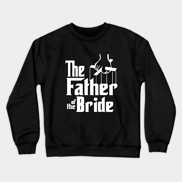 The Father Of The Bride Funny Wedding Party Bachelor Stag Tee Groomsmen Bachelorette Bridal Parody Groom Gag Joke Cool Gifts For Him Bachelor Party Father Wife Crewneck Sweatshirt by dieukieu81